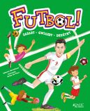 Ok�adka - Futbol!. Zasady, gwiazdy, dru�yny