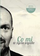 Okładka - Co mi w życiu wyszło