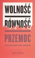 Okadka - Wolno, rwno, przemoc. Czego nie chcemy sobie powiedzie