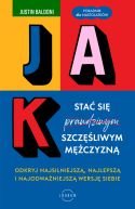 Okadka - Jak sta si szczliwym mczyzn. Odkryj najsilniejsz, najlepsz i najodwaniejsz wersj siebie