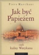 Okładka - Jak być papieżem czyli kulisy Watykanu