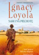 Okładka - Ignacy Loyola. Sam i na piechotę