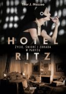 Okadka ksizki - Hotel Ritz. ycie, mier i zdrada w Paryu