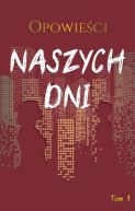 Okadka ksizki - Opowieci naszych dni t. 1