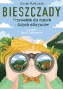 Ok�adka - Bieszczady. Przewodnik dla ma�ych i du�ych odkrywc�w