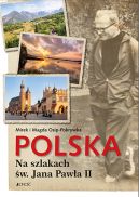 Okładka książki - Polska. Na szlakach św. Jana Pawła II
