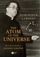 Ok�adka ksi�zki - The Atom of the Universe. The Life and Work of Georges Lema�tre