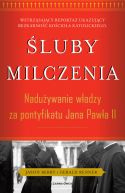 Okadka - luby milczenia. Naduywanie wadzy za pontyfikatu Jana Pawa II