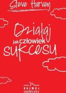 Ok�adka - Dzia�aj jak cz�owiek sukcesu