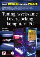 Okadka ksizki - Tuning, wyciszanie i overclocking komputera PC