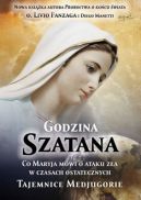 Ok�adka - Godzina szatana. Co Maryja m�wi o ataku z�a w czasach ostatecznych. Tajemnice Medjugorie