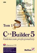 Ok�adka - C++ Builder 5. Vademecum profesjonalisty. Tom I
