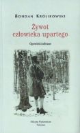 Okadka - ywot czowieka upartego