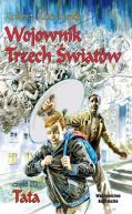 Ok�adka - Wojownik Trzech �wiat�w. Tata.  Cz�� 3