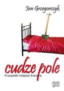 Okładka ksiązki - Cudze pole. Przypadki księdza Grosera
