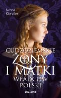 Okadka ksizki - Cudzoziemskie ony i matki wadcw Polski