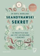 Okładka książki - Skandynawski sekret. 10 prostych rad, jak żyć szczęśliwie i zdrowo