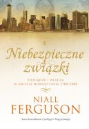 Okładka - Niebezpieczne związki. Pieniądze i władza w świecie nowożytnym 1700-2000