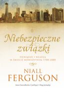 Okadka ksizki - Niebezpieczne zwizki. Pienidze i wadza w wiecie nowoytnym 1700-2000