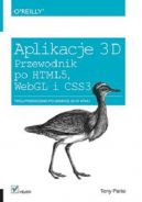 Okadka - Aplikacje 3D. Przewodnik po HTML5, WebGL i CSS3