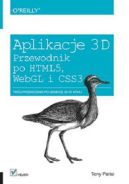 Ok�adka - Aplikacje 3D. Przewodnik po HTML5, WebGL i CSS3
