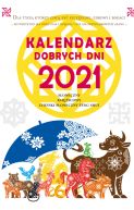 Okadka - Kalendarz dobrych dni 2021. Soneczny, Ksiycowy, Chiski Soneczny Feng Shui. Dla tych, ktrzy ch by szczliwi, zdrowi i bogaci