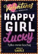 Ok�adka ksi�zki - Happy Girl Lucky. Tylko mnie kochaj
