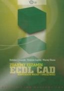 Ok�adka - Zdajemy egzamin ECDL CAD. Kompendium wiedzy i umiej�tno�ci