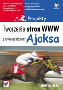 Okładka - Tworzenie stron WWW z wykorzystaniem Ajaksa. Projekty