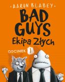 Okadka ksizki - Bad Guys. Ekipa Zych 