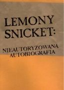 Okadka ksizki - Seria niefortunnych zdarze. Nieautoryzowana autobiografia