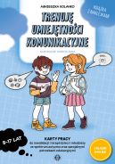 Okadka ksizki - Trenuj umiejtnoci komunikacyjne. Karty pracy do rewalidacji i terapii dzieci i modziey ze spektrum autyzmu oraz specjalnymi potrzebami edukacyjnymi