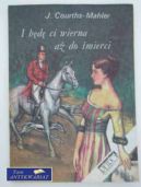 Ok�adka ksi�zki - I b�d� ci wierna a� do �mierci