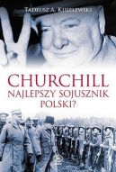 Okadka ksizki - Churchill. Najlepszy sojusznik Polski?
