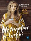 Okadka - Naturalnie w kuchni. 60 przepisw na zdrowie