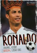 Okadka ksizki - Ronaldo. Chopiec, ktry wiedzia, czego chce