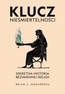 Okadka - Klucz niemiertelnoci. Sekretna historia bezimiennej religii