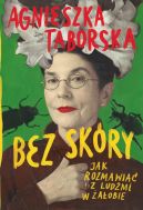 Ok�adka - Bez sk�ry. Jak rozmawia� z lud�mi w �a�obie