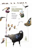 Okadka ksiki - Kalendarz ptakw. Opowieci o ptasim yciu i zwyczajach na cay rok