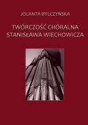 Ok�adka - Tw�rczo�� ch�ralna Stanis�awa Wiechowicza