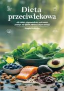 Ok�adka ksi�zki - Dieta przeciwl�kowa. Jak dzi�ki odpowiednim potrawom pozby� si� l�k�w, stresu i z�ych emocji
