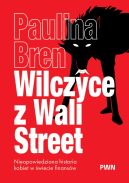 Ok�adka - Wilczyce z Wall Street. Nieopowiedziana historia kobiet w �wiecie finans�w