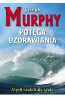 Ok�adka -  	 Pot�ga uzdrawiania Murphy Joseph 