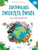 Okładka ksiązki - Zadziwiające zwierzęta świata. Atlas bioróżnorodności