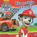 Okadka - Psi Patrol. Kto pobije rekord?
