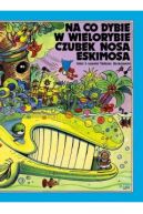 Okadka - Na co dybie w wielorybie czubek nosa Eskimosa