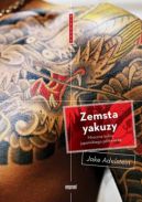 Okadka ksizki - Zemsta yakuzy: Mroczne kulisy japoskiego pwiatka
