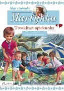 Ok�adka - Martynka troskliwa opiekunka