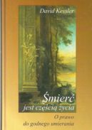 Ok�adka - �mier� jest cz�ci� �ycia: o prawo do godnego umierania