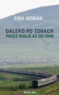 Okładka książki -  Daleko po torach. Rosja, Mongolia i Chiny